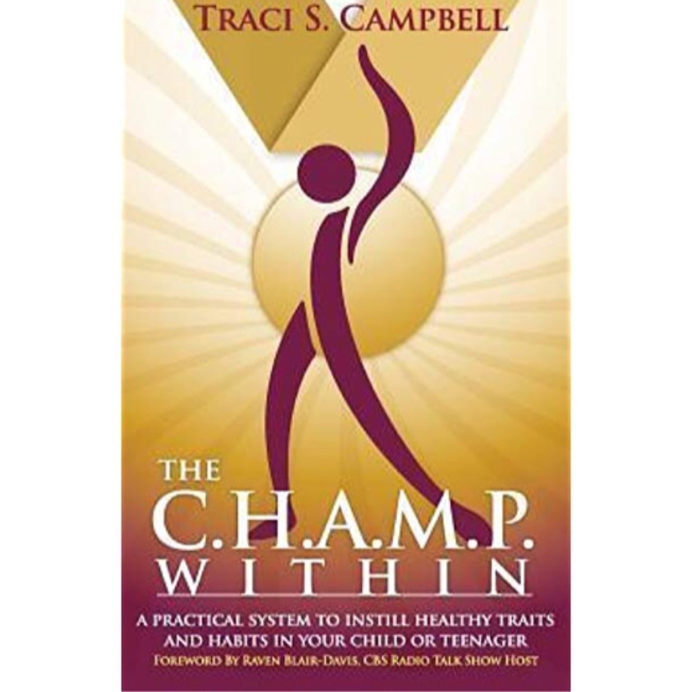 The C.H.A.M.P. Within by Traci S. Campbell Softcover Parenting Teen Guide